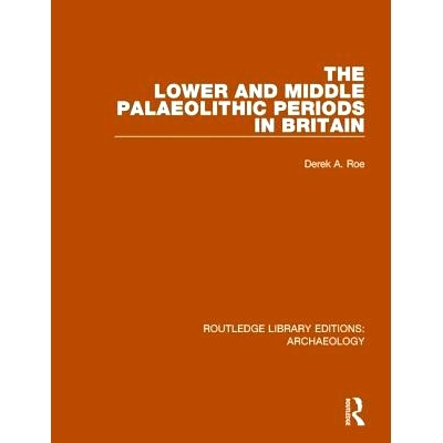 预订 The Lower and Middle Palaeolithic Periods in Britain 英国旧石器时代中晚期: 9781138814967