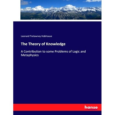 预订 The Theory of Knowledge: A Contribution to some Problems of Logic and Metaphysics: 9783743383821