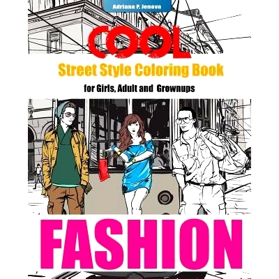 预订 COOL Street Style Fashion Coloring Book for Adult Grownups and Girls: fashionista coloring book, Fashion Passion, A