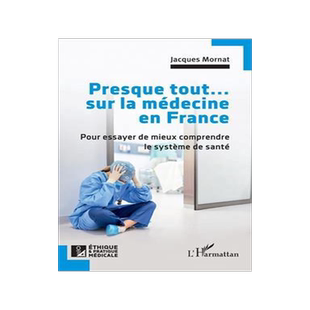 [预订]Presque tout... sur la médecine en France : pour essayer de mieux comprendre le système de santé 9782140343261