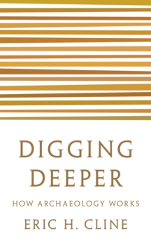 【预订】Digging Deeper: How Archaeology Works