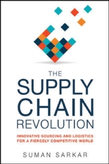 【预订】The Supply Chain Revolution: Innovative Sourcing and Logistics for a Fiercely Competitive World 9780814438787