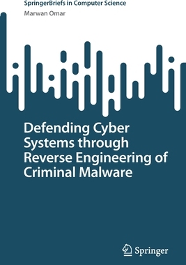【预订】Defending Cyber Systems Through Reverse Engineering of Criminal Malw 9783031116254