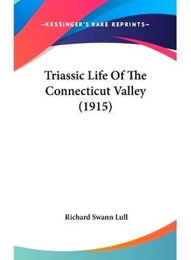 预订 Triassic Life Of The Connecticut Valley (1915): 9781160007399