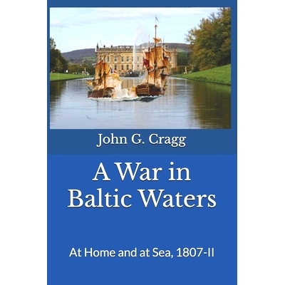 预订 A War in Baltic Waters: At Home and at Sea, 1807-II: 9798323333202