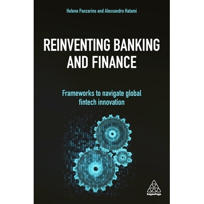 预订 Reinventing Banking and Finance: Frameworks to Navigate Global Fintech Innovation: 9781789664126