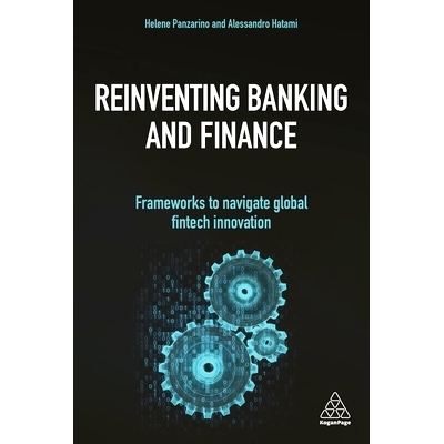 预订 Reinventing Banking and Finance: Frameworks to Navigate Global Fintech Innovation: 9781789664126