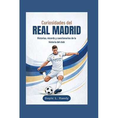预订 Curiosidades del Real Madrid: Historias, récords y cuestionarios de la historia del club 9798246749760