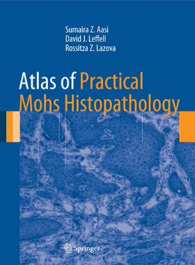 【预订】Atlas of Practical Mohs Histopathology