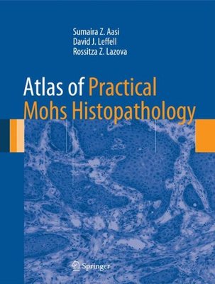 【预订】Atlas of Practical Mohs Histopathology