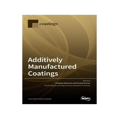 [预订]Additively Manufactured Coatings 9783036524887