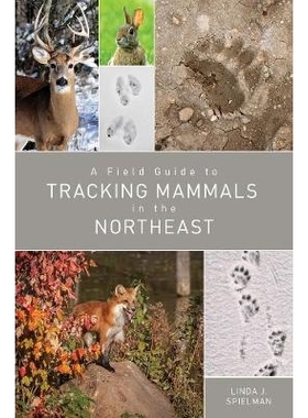 预订 A Field Guide to Tracking Mammals in the Northeast 追踪东北部哺乳动物的实地指南: 9781682680643