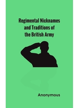 预订 Regimental Nicknames and Traditions of the British Army: 9789354784613
