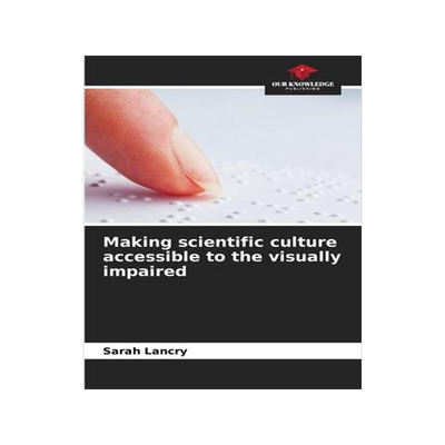 [预订]Making scientific culture accessible to the visually impaired 9786206090823