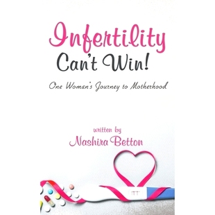 预订 Infertility Can’t Win: One Woman’s Journey to Motherhood: 9781733549707