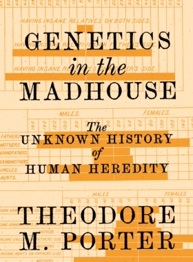 【预订】Genetics in the Madhouse: The Unknown History of Human Heredity