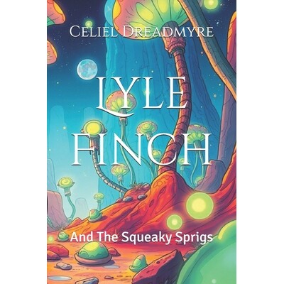 预订 Lyle Finch: And The Squeaky Sprigs 9798246676479