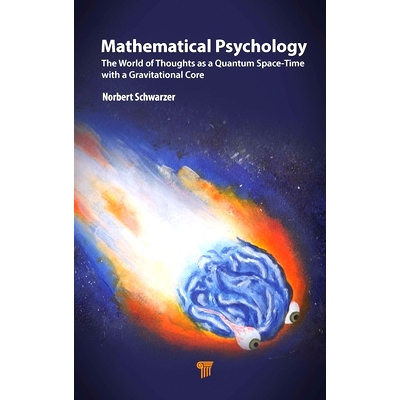 现货 Mathematical Psychology: The World of Thoughts as a Quantum Space-Time with a Gravitational Core 数学心理学：思想世