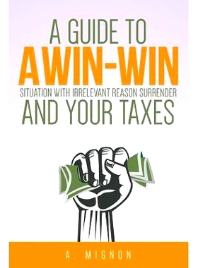 预订 A Guide To A Win-Win Situation With Irrelevant Reason Surrender And Your Taxes: 9781530272105