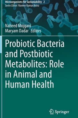【预订】Probiotic Bacteria and Postbiotic Metabolites: Role in Animal and Human health