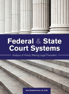 预订 Federal & State Court Systems: Analysis of History Making Legal Precedent 联邦和州法院系统：历史制定法律先例的分析: