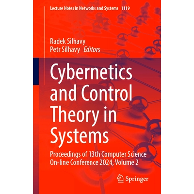 预订 Cybernetics and Control Theory in Systems: Proceedings of 13th Computer Science On-line Conference 2024, Volume 2