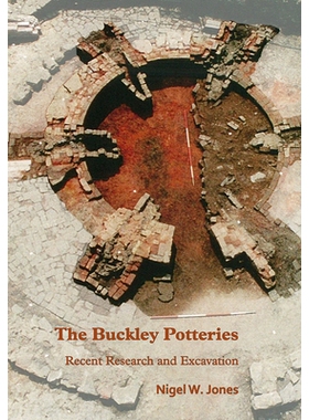 预订 The Buckley Potteries: Recent Research and Excavation 巴克利陶器的研究与发掘: 9781789692228