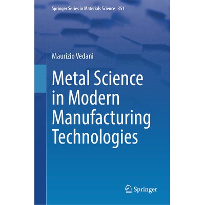 预订 Metal Science in Modern Manufacturing Technologies 现代制造技术的金属科学 9783031971242