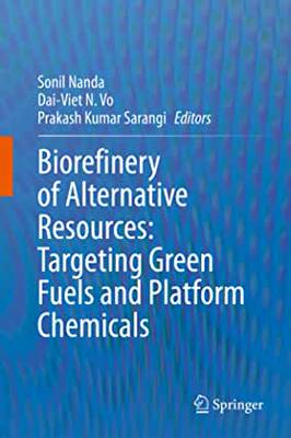 【预订】Biorefinery of Alternative Resources: Targeting Green Fuels and Platform Chemicals
