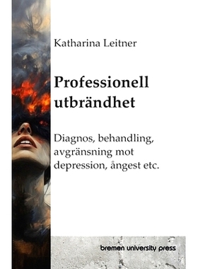 预订 Professionell utbrändhet: Diagnos, behandling, avgränsning mot depression, ångest etc.: 9783689048877