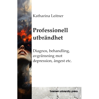 预订 Professionell utbrändhet: Diagnos, behandling, avgränsning mot depression, ångest etc.: 9783689048877