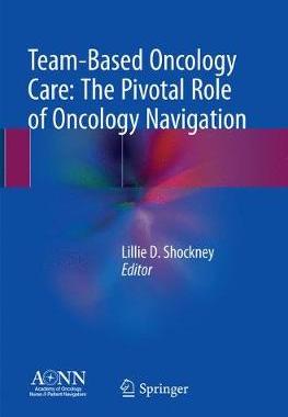 【预订】Team-Based Oncology Care: The Pivotal Role of Oncology Navigation
