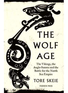 预订 The Wolf Age: The Vikings, the Anglo-Saxons and the Battle for the North Sea Empire 狼时代: 9781782278351