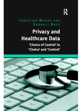 预订 Privacy and Healthcare Data: ’Choice of Control’ to ’Choice’ and ’Control’ 隐私和*数据：从“控制选择”到“