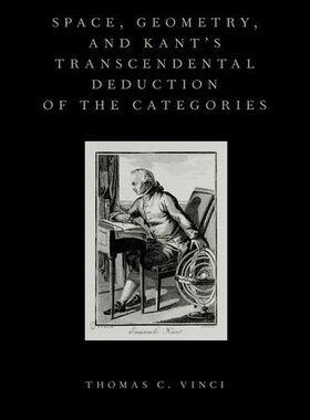 【预订】Space, Geometry, and Kant’s Transcendental Deduction of the Categories