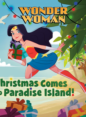 【预订】Christmas Comes to Paradise Island! (DC Super Heroes: Wonder Woman)