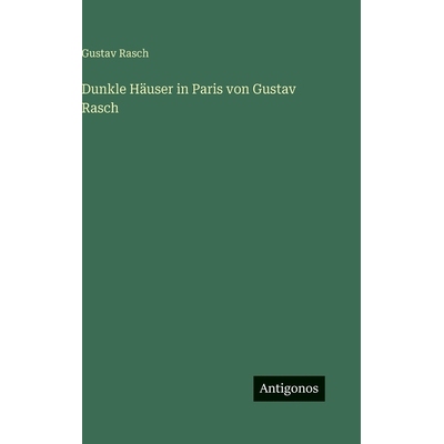 预订 Dunkle Häuser in Paris von Gustav Rasch: 9783386370110