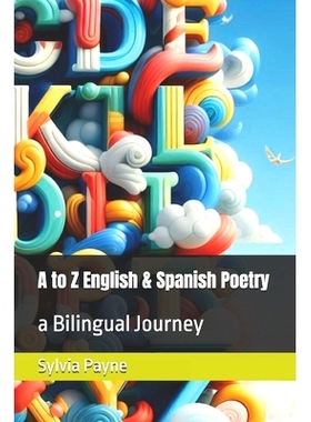 预订 A to Z English & Spanish Poetry: a Bilingual Journey: 9798329996210