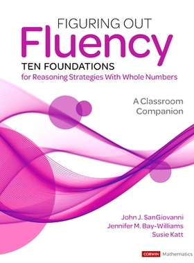 预订 Figuring Out Fluency--Ten Foundations for Reasoning Strategies With Whole Numbers: A Classroom Companion 计算流利性