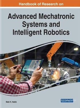 【预售】Handbook of Research on Advanced Mechatronic Systems and Intelligent Robotics