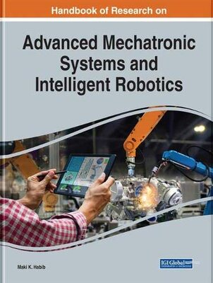 【预售】Handbook of Research on Advanced Mechatronic Systems and Intelligent Robotics