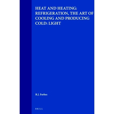 预订 Studies in Ancient Technology, Volume 6 Heat and Heating: Refrigeration, the Art of Cooling and Producing Cold: Lig