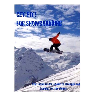 预订 Get Fit for Snowboarding: a guide to training and stretching for snowboarding: 9781495419003