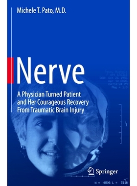 预订 Nerve: A Physician Turned Patient and Her Courageous Recovery From Traumatic Brain Injury 神经：一名医生转为患者及