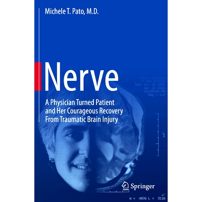 预订 Nerve: A Physician Turned Patient and Her Courageous Recovery From Traumatic Brain Injury 神经：一名医生转为患者及