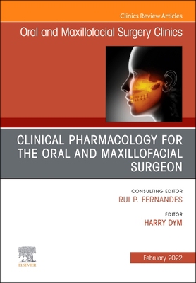 【预订】Clinical Pharmacology for the Oral and Maxillofacial Surgeon, an Issue of Oral and Max 9780323897204