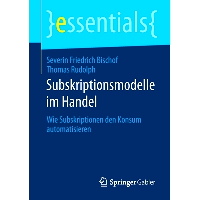 预订 Subskriptionsmodelle im Handel: Wie Subskriptionen den Konsum automatisieren: 9783658296773