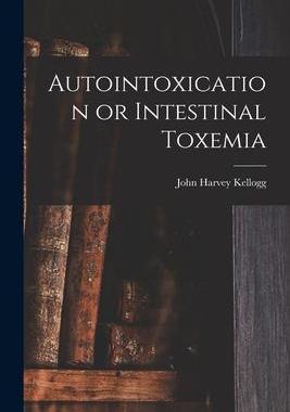 [预订]Autointoxication or Intestinal Toxemia 9781015734357