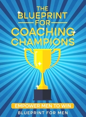 预订 The Blueprint for Coaching Champions: Empower Men to Win: 9798839986213