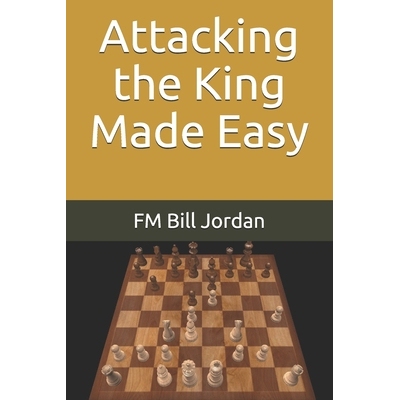 Attacking the King Made Easy 攻击国王变得容易: 9798740814100